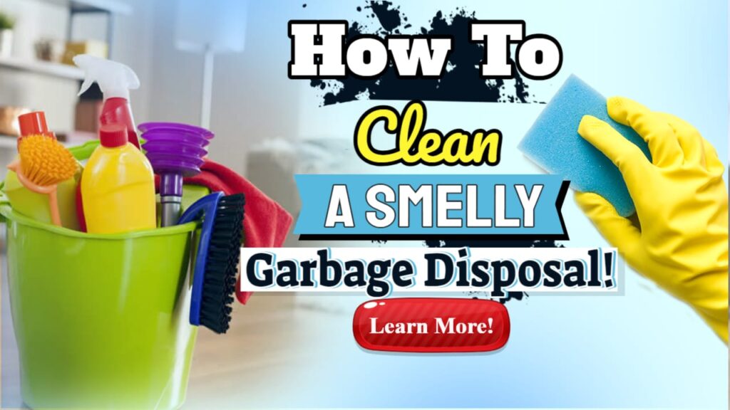 How to Clean a Smelly Garbage Disposal