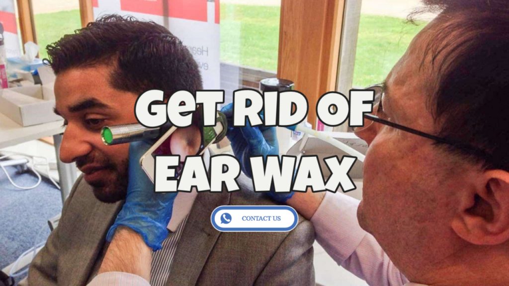 Get rid of earwax Tamworth