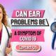 Sudden Hearing Loss – COVID-19 Linked To Tinnitus And Vertigo