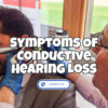 What Is The Cause of Conductive Hearing Loss?