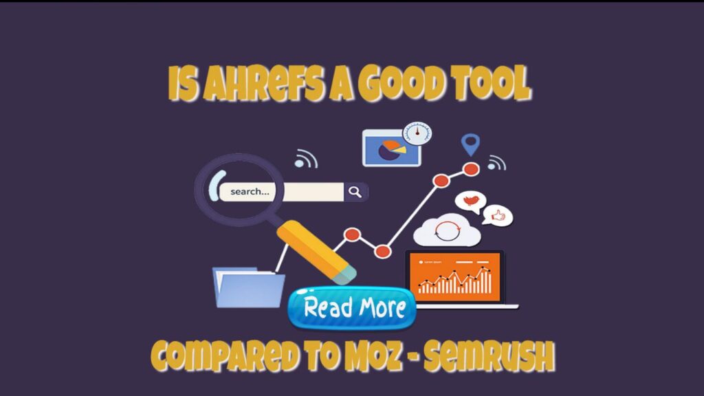 Is Ahrefs A Good Tool Compared To Moz – Semrush