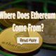 Where Does Ethereum Come From – Is Ether Better Than Bitcoin