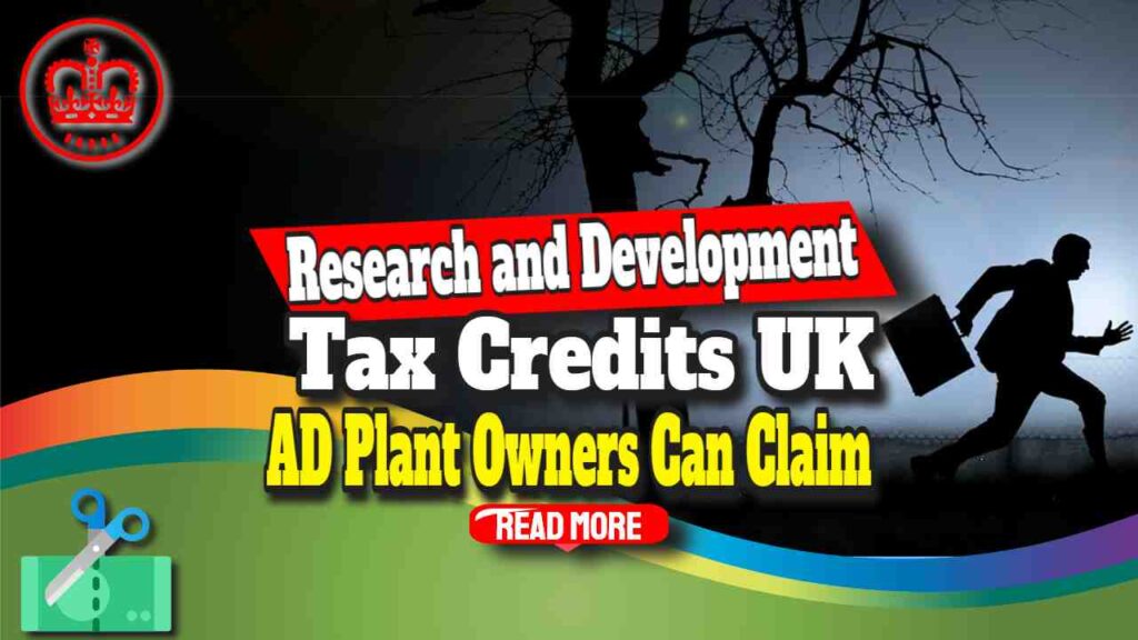 UK Anaerobic Digestion Operators -R&D Tax Credits Claim