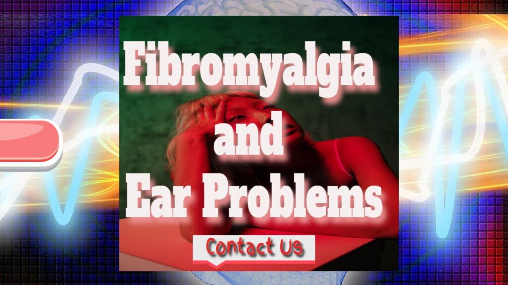 fibromyalgia and ear problems