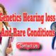 Genetics Hearing loss And Rare Conditions