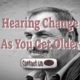 How Does Your Hearing Change As You Get Older