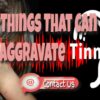 Things That Can Make Tinnitus Worse