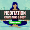 Meditation Calms the Mind and Body – Meditation Over Medication