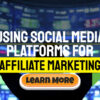 Using Social Media Platforms for Affiliate Marketing