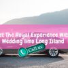 Get The Royal Experience With Wedding Limo Long Island