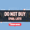 Why You Should NOT Buy An Email List