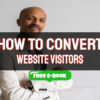 How to Convert Website Visitors into Subscribers