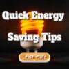 Quick Energy-Saving Tips