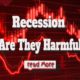 What Exactly Is a Recession Are They Harmful