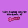 Teeth Cleaning in Forest Hills Queens, NY