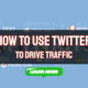 How to Use Twitter to Generate Traffic