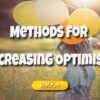 Methods for Increasing Optimism