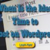 When Is the Ideal Time to Post on WordPress?