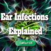 Ear Infections Explained