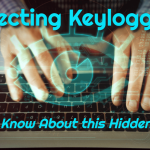 Detecting Keyloggers – What to Know About this Hidden Menace