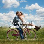 Taurus Man and Gemini Woman Compatibility – A Guide