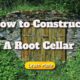 How to Construct a Root Cellar