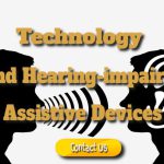 Technology and Hearing-impaired Assistive Devices