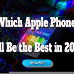 Which Apple Phone Will Be the Best in 2022?