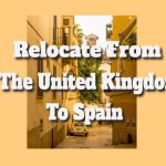 How Do I Relocate From The United Kingdom To Spain