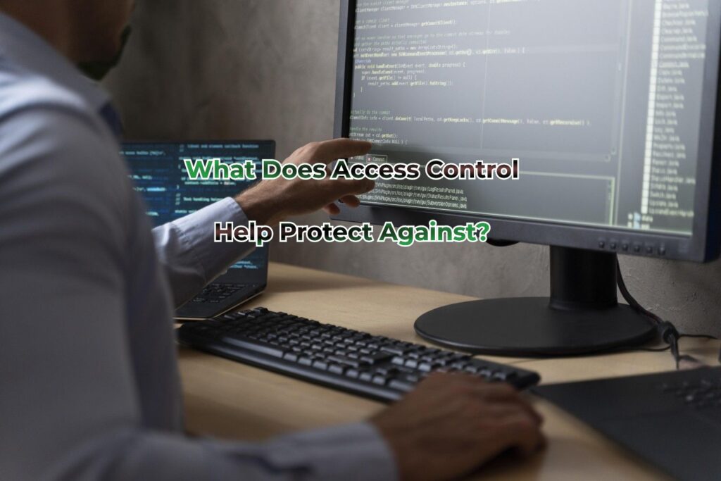 What Does Access Control Help Protect Against?