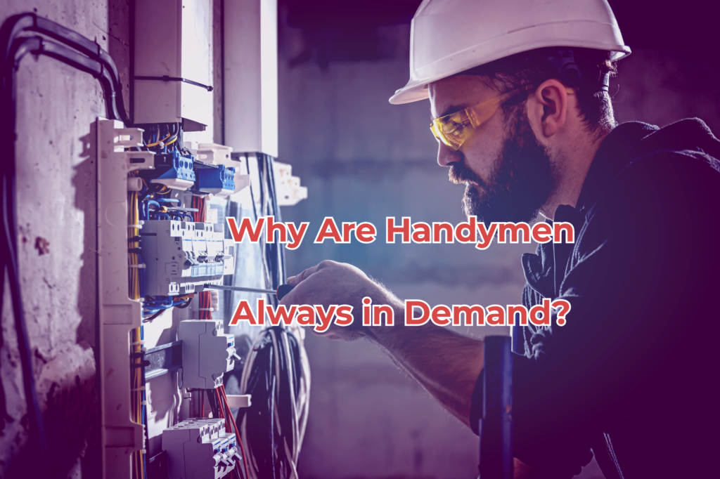 Why Are Handymen Always in Demand?