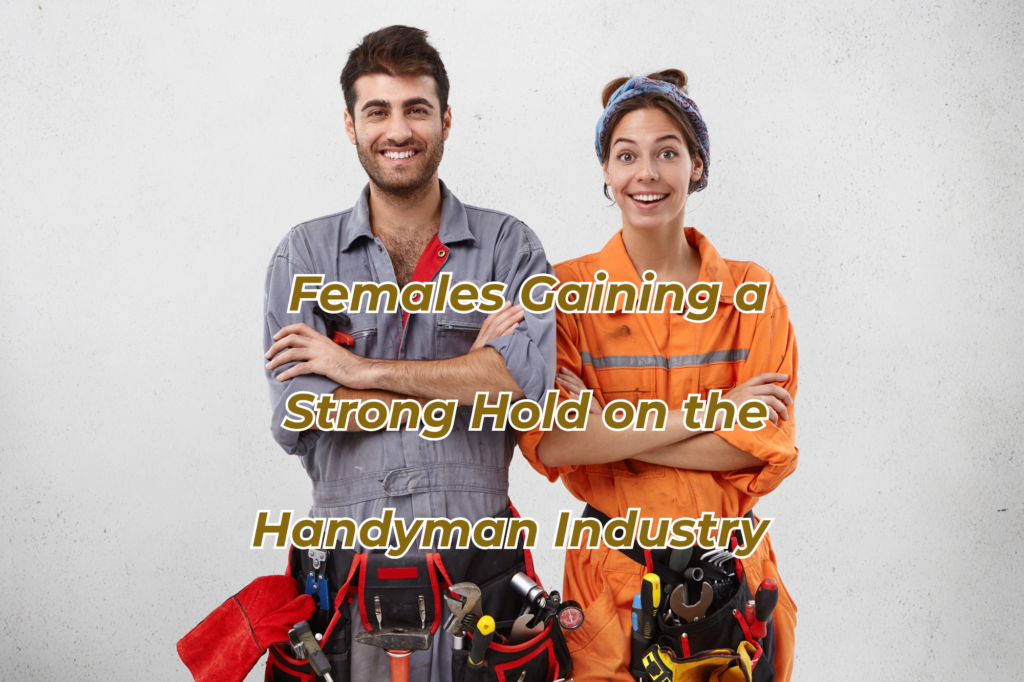 Females Gaining a Strong Hold on the Handyman Industry