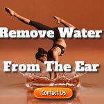 How To Remove Water From The Ear