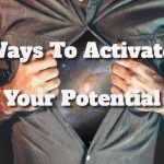 Ways to Activate Your Potential