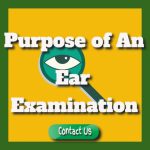 What Is The Purpose Of An Ear Examination