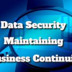 Data Security Maintaining Business Continuity