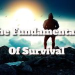 Everyone Should Know The Fundamentals Of Survival