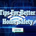 Home Safety Tips for Better Protection and Peace of Mind